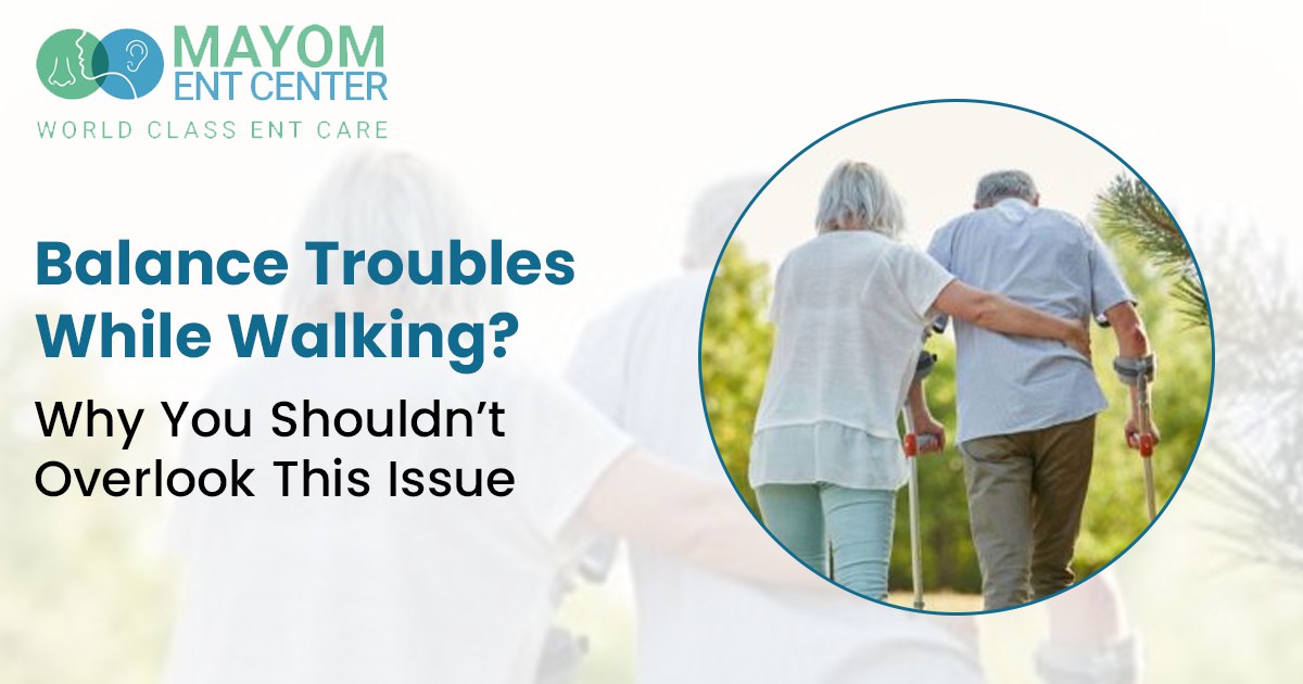Balance Troubles While Walking? Why You Shouldn’t Overlook This Issue