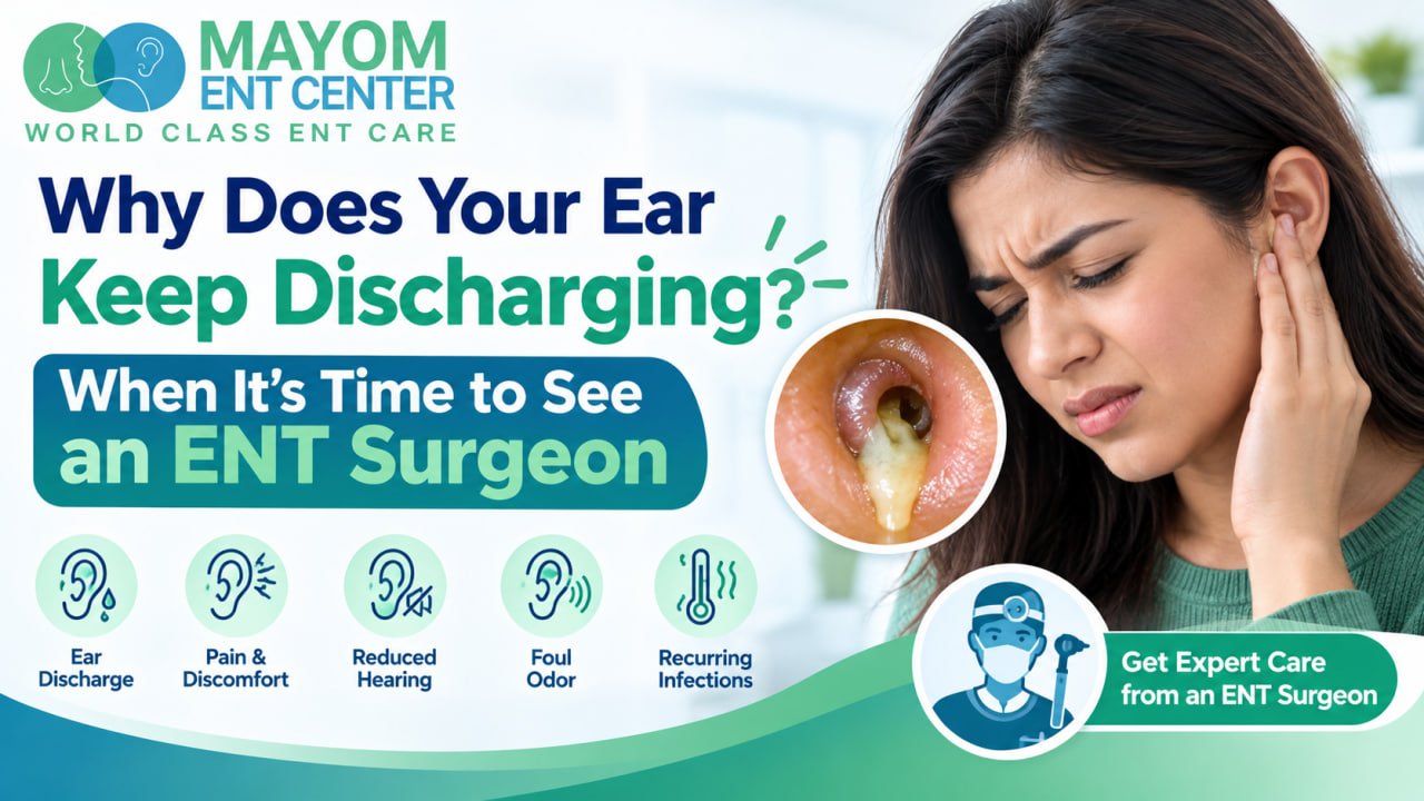 Why Does Your Ear Keep Discharging? When It’s Time to See an ENT Surgeon